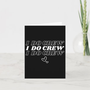 I Do Crew Bridal Party Bridesmaid Friends Wedding  Card