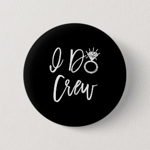 I Do Crew Bride Friends Group Bachelorette Bridal 6 Cm Round Badge