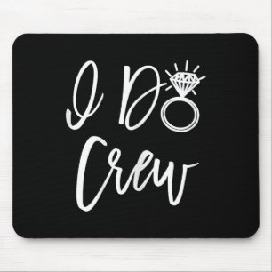 I Do Crew Bride Friends Group Bachelorette Bridal Mouse Mat