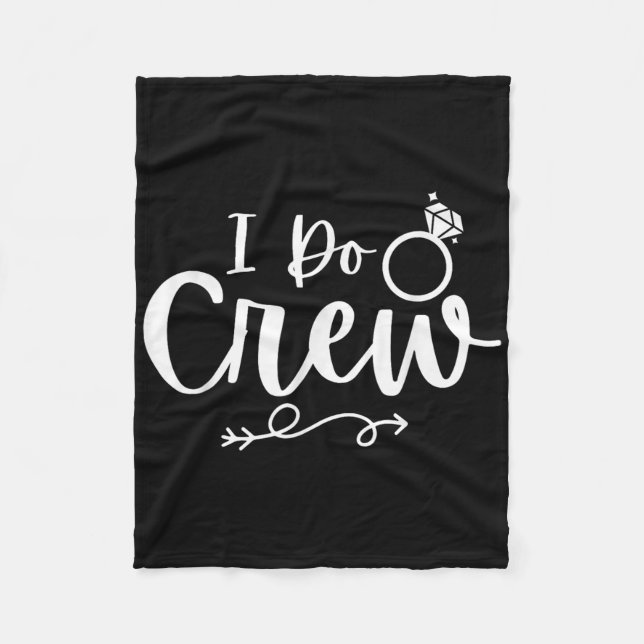 I Do Crew Bride Groom Bachelor Bachelorette Party  Fleece Blanket (Front)