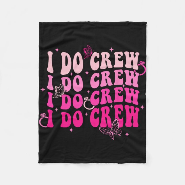 I Do Crew Bride Squad Bridesmaid Retro Bachelorett Fleece Blanket (Front)