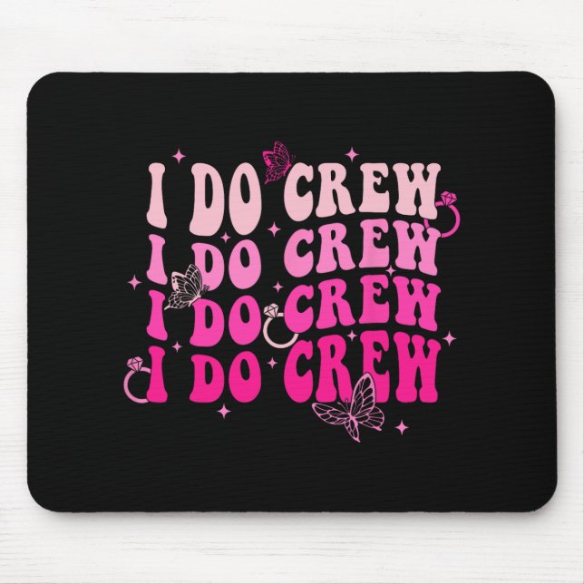 I Do Crew Bride Squad Bridesmaid Retro Bachelorett Mouse Mat (Front)