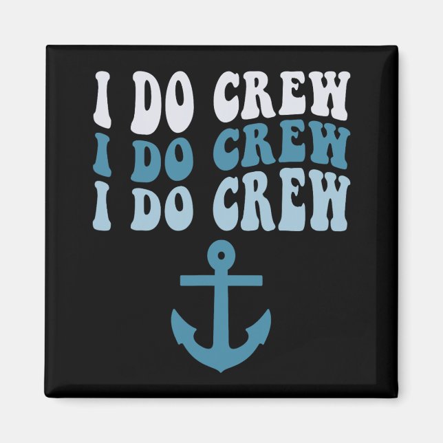 I Do Crew Bride Squad Cruise Nautical Bachelorette Magnet (Front)