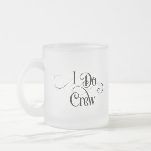 I Do Crew Frosted Glass Coffee Mug