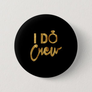 I Do Crew Gold Bachelorette Party Tees  6 Cm Round Badge