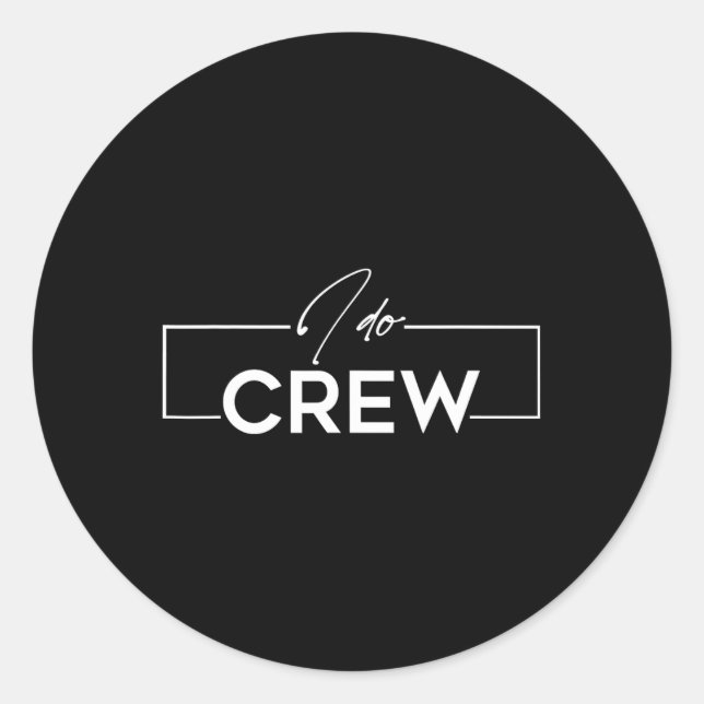 I Do Crew Groom Crew Wedding Bachelor Party Matchi Classic Round Sticker (Front)
