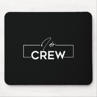 I Do Crew Groom Crew Wedding Bachelor Party Matchi Mouse Mat