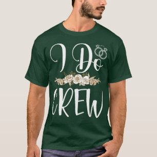 I Do Crew Ring Wedding Bride Groom Marry Bridal Ba T-Shirt