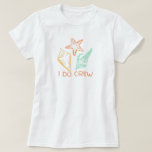 I Do Crew Seashell Beach Wedding T-Shirt<br><div class="desc">I do crew design has a seashell motif,  is part of the beach wedding collection and is available in more styles.</div>