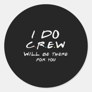 I Do Crew Tees, Bachelorette Party Tee, Men & Classic Round Sticker