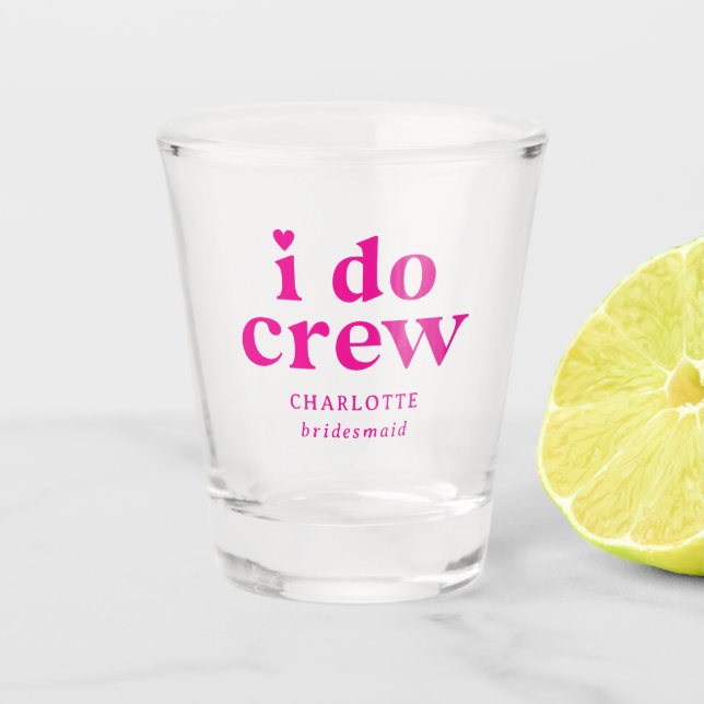 I Do Crew Wedding Bridal Shower Bachelorette Party Shot Glass (Front)