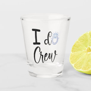 I Do Crew Wedding Bridal Shower Shot Glass