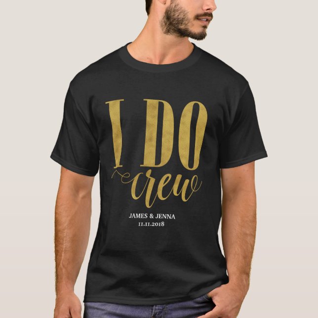 I Do Crew Wedding Party Gifts T-Shirt (Front)