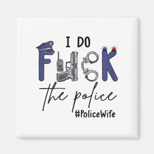 I Do Fck Lice Funny Cop Officer Wife Humor Valenti Magnet
