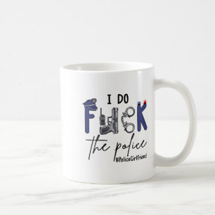 I Do Fck Lice Officer Funny Cop Girlfriend Saying  Coffee Mug