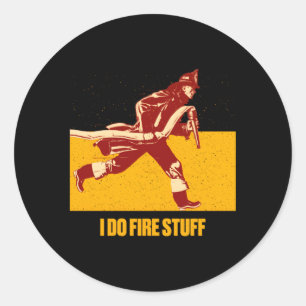I Do Fire Stuff Firefighter Humor Fire Classic Round Sticker