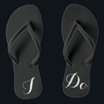 I Do Flip Flops<br><div class="desc">I Do Flip Flops. A comfortable addition on your perfect day! Visit our shop for more colours and designs!</div>
