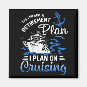 I Do Have A Retirement Plan Cruise Ship Cruising Magnet