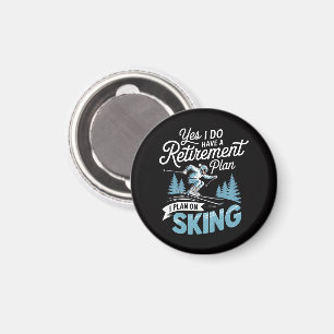 I Do Have A Retirement Plan - Skiing Lover Magnet