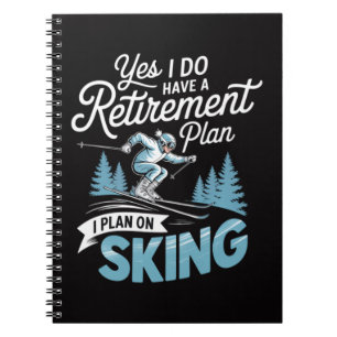 I Do Have A Retirement Plan - Skiing Lover Notebook