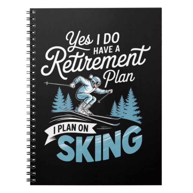 I Do Have A Retirement Plan - Skiing Lover Notebook (Front)