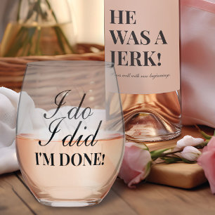 "I Do. I Did. I'm Done." Divorce Party Stemless Wine Glass
