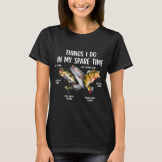 I Do In My Spare Time Fishing T-Shirt