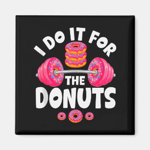 I Do It For The Donuts Funny Gym Humor Tank Top Magnet
