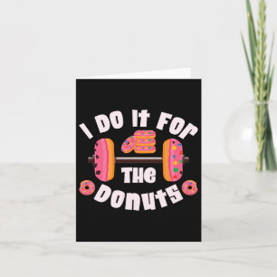 I Do It For The Doughnuts Workout Weightlifting Fi Card
