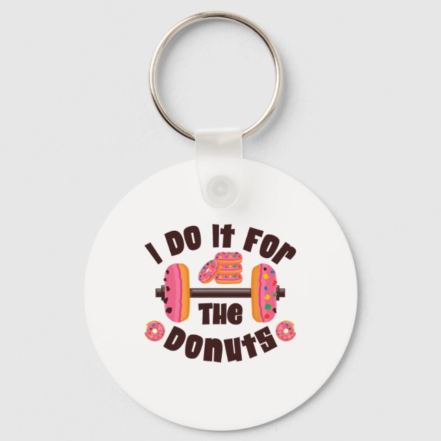 I Do It For The Doughnuts Workout Weightlifting Fi Key Ring (Front)