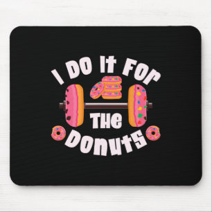 I Do It For The Doughnuts Workout Weightlifting Fi Mouse Mat