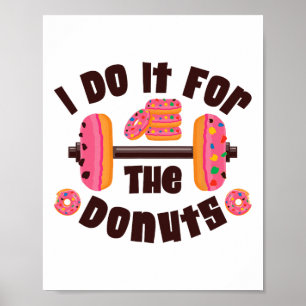 I Do It For The Doughnuts Workout Weightlifting Fi Poster