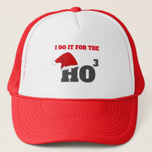 I do it for the ho ho ho funny christmas cap text