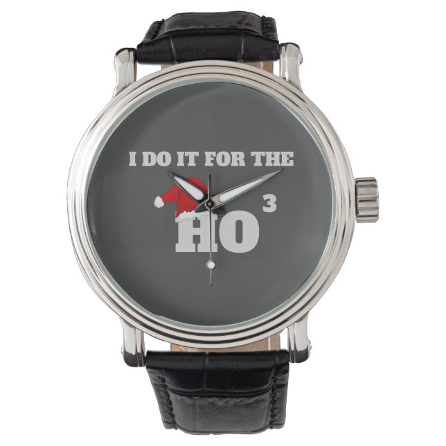 I do it for the ho ho ho funny christmas cap text watch (Front)