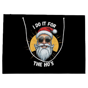 I do it for the Ho s Funny christmas santa Large Gift Bag
