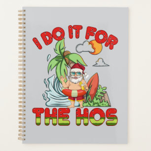 I Do It For The Ho Tropical Santa Christmas Planner