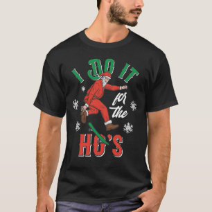 i do it for the hoos santa claus skateboarding T-Shirt