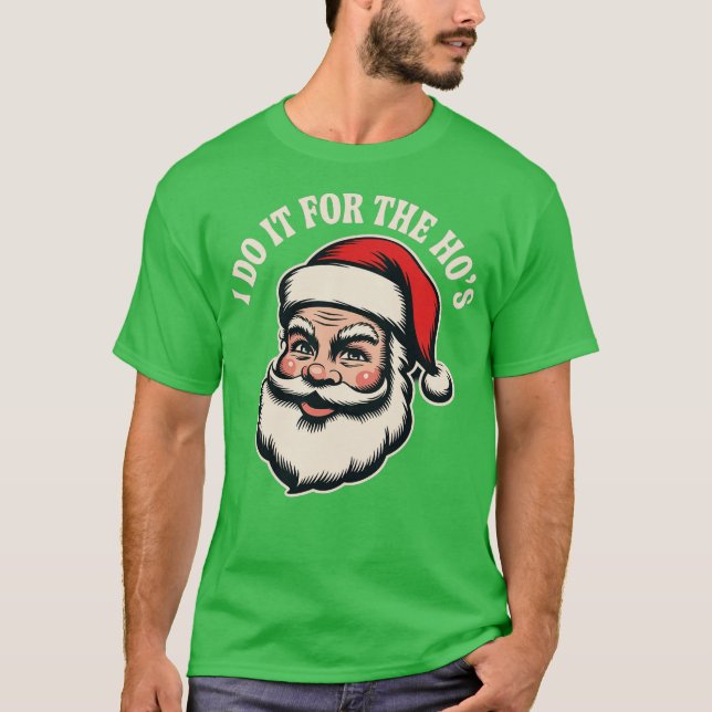 I Do it For The Ho's (2) T-Shirt (Front)