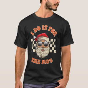 I Do It For The Ho's Adult Humour Men Retro Groovy T-Shirt