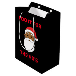 I Do It For The Ho's African American Santa Black Medium Gift Bag