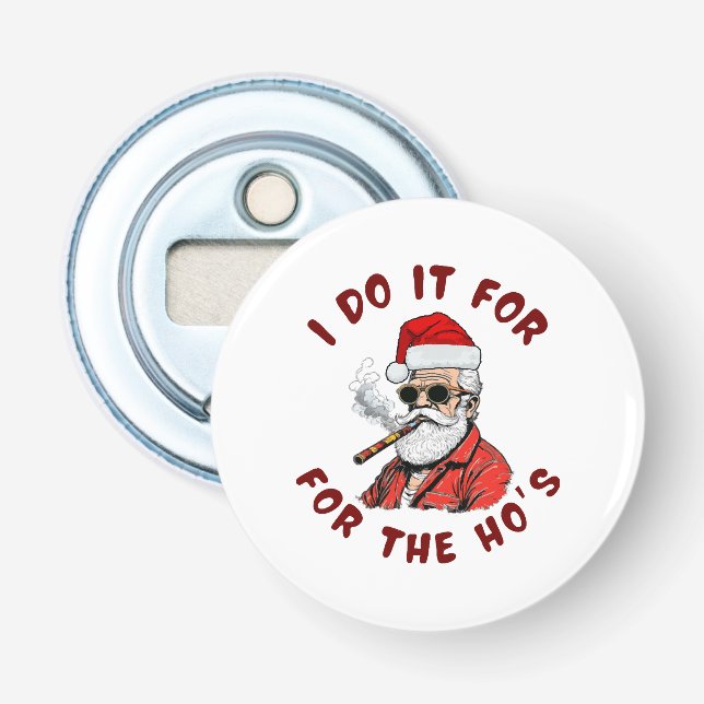 I do it for the hos bottle opener (Front)