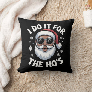 I Do It For The Hos Christmas African American Cushion