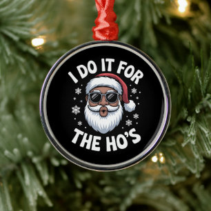 I Do It For The Hos Christmas African American Metal Tree Decoration