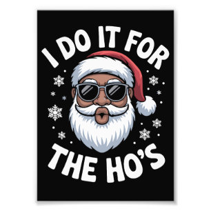 I Do It For The Hos Christmas African American Photo Print