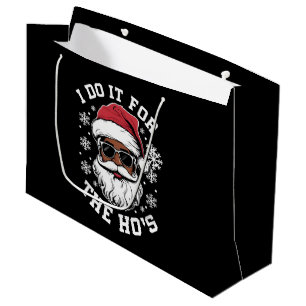 I Do It For The Hos Christmas African Santa  Large Gift Bag