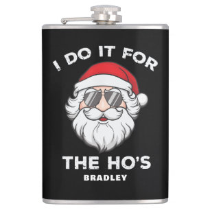 I Do It For The Ho's Christmas Santa Funny Name Hip Flask