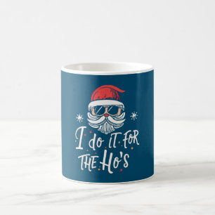 I Do It For The Ho's  Coffee Mug