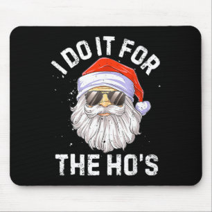I Do It For The Ho's Fun Santa Face Christmas Mouse Mat