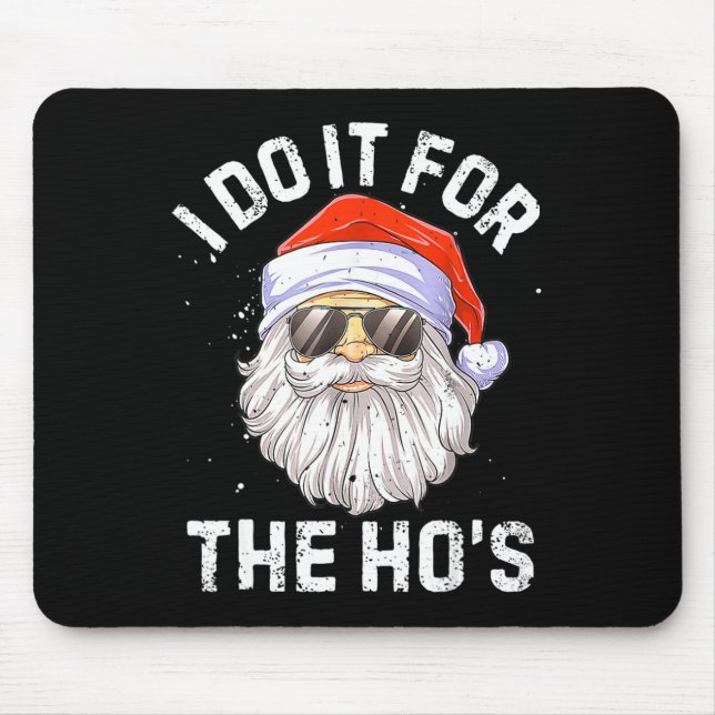 I Do It For The Ho's Fun Santa Face Christmas  Mouse Mat (Front)