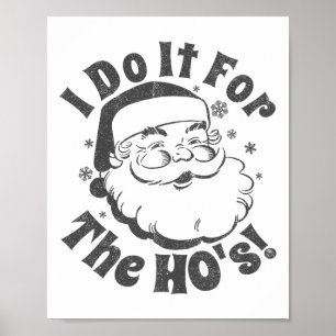 I Do It For The Ho's Funny Christmas In July Party Poster